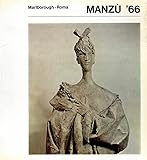  Manzù \'66 (Marlborough Galleria d\'Arte - Roma, Marzo-Aprile 1967).