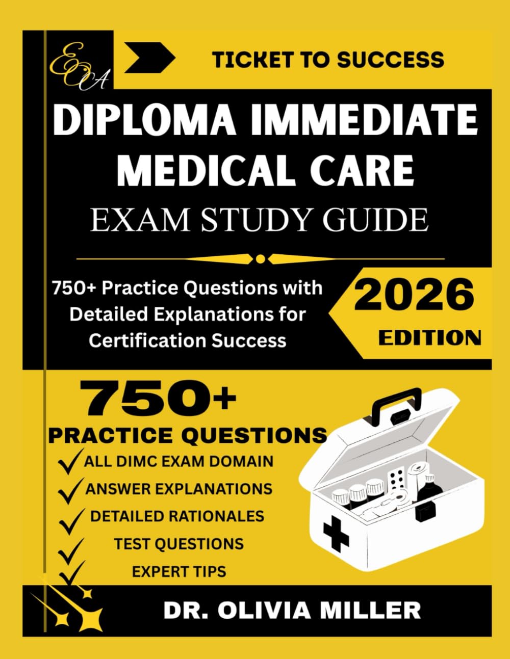 DIPLOMA IN IMMEDIATE MEDICAL CARE EXAM STUDY GUIDE 2026: Comprehensive Preparation for Pre-Hospital Emergency Medicine Certification (TICKET TO SUCCESS)