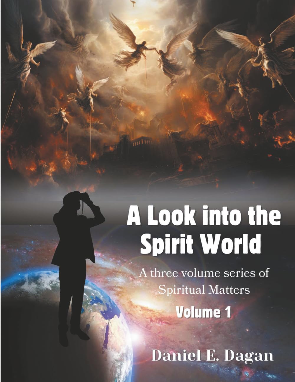 A Look into The Spirit World: A Three-Volume Series of Spiritual Matters - Volume 1