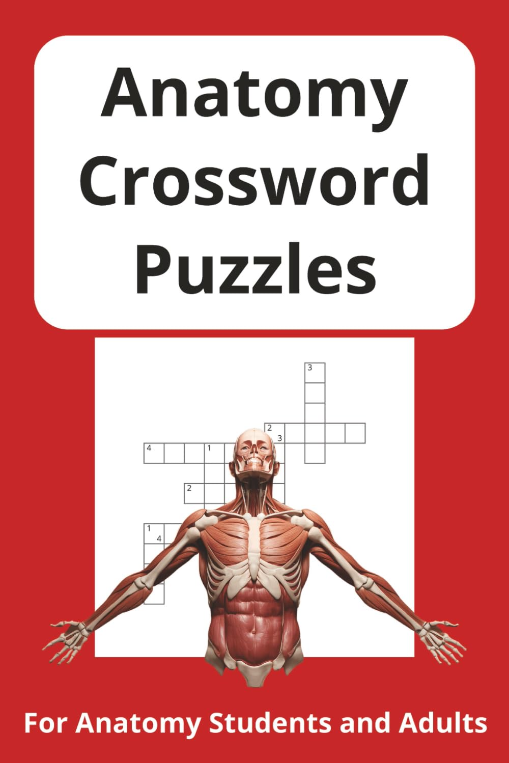 Anatomy Crossword Puzzle Book: Crossword Puzzles with Easy to Read Print about Anatomy, Medical Terms, Medications and More | 6x9 inches | 60 ... Gift for Vacations, Holidays, and Free Times