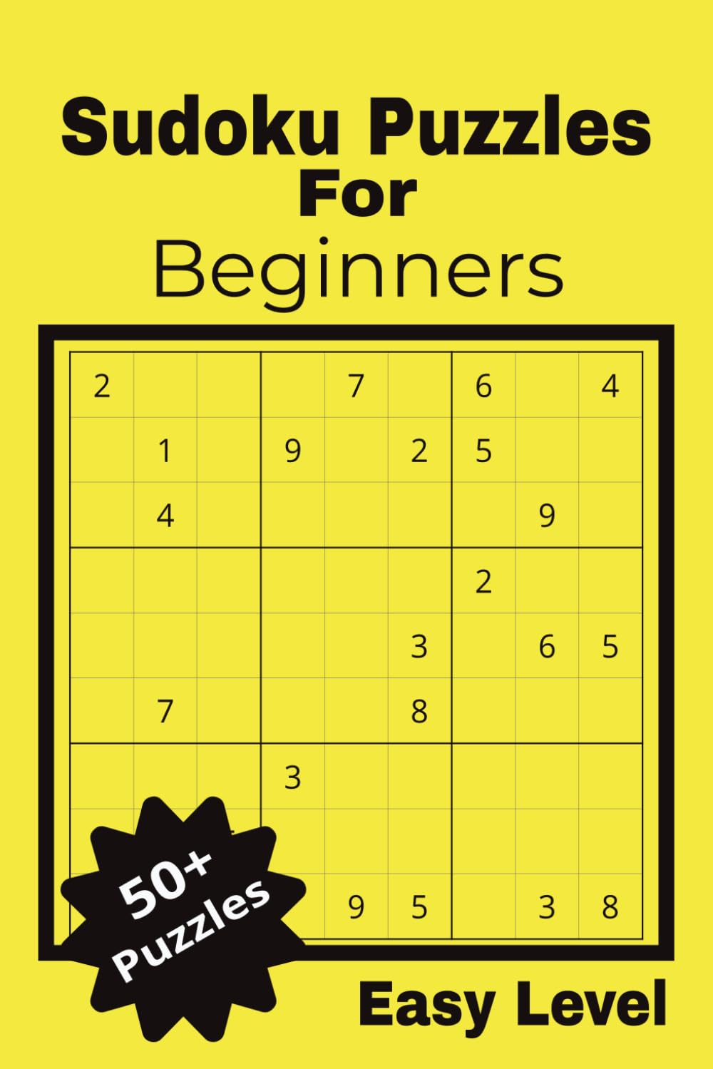 Sudoku Puzzles For Beginners: 50+ Easy Level Sudoku Puzzles With Solutions For Absolute Beginners | 6x9 Inches, 110 Pages