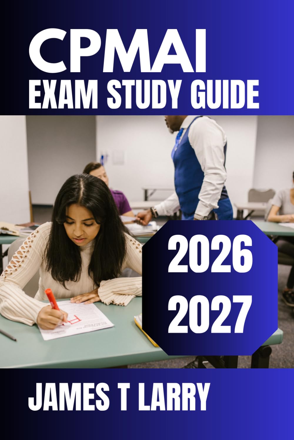 CPMAI Exam Study Guide 2026-2027: Complete Framework Mastery with Real-World AI Project Scenarios, Targeted Practice Sets, Detailed Rationales, and Proven Certification Success Strategies