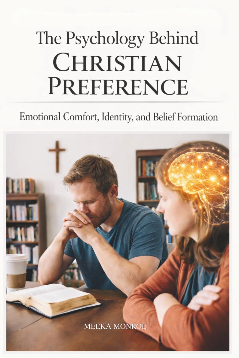 The Psychology Behind Christian Preference: Emotional Comfort, Identity, and Belief Formation