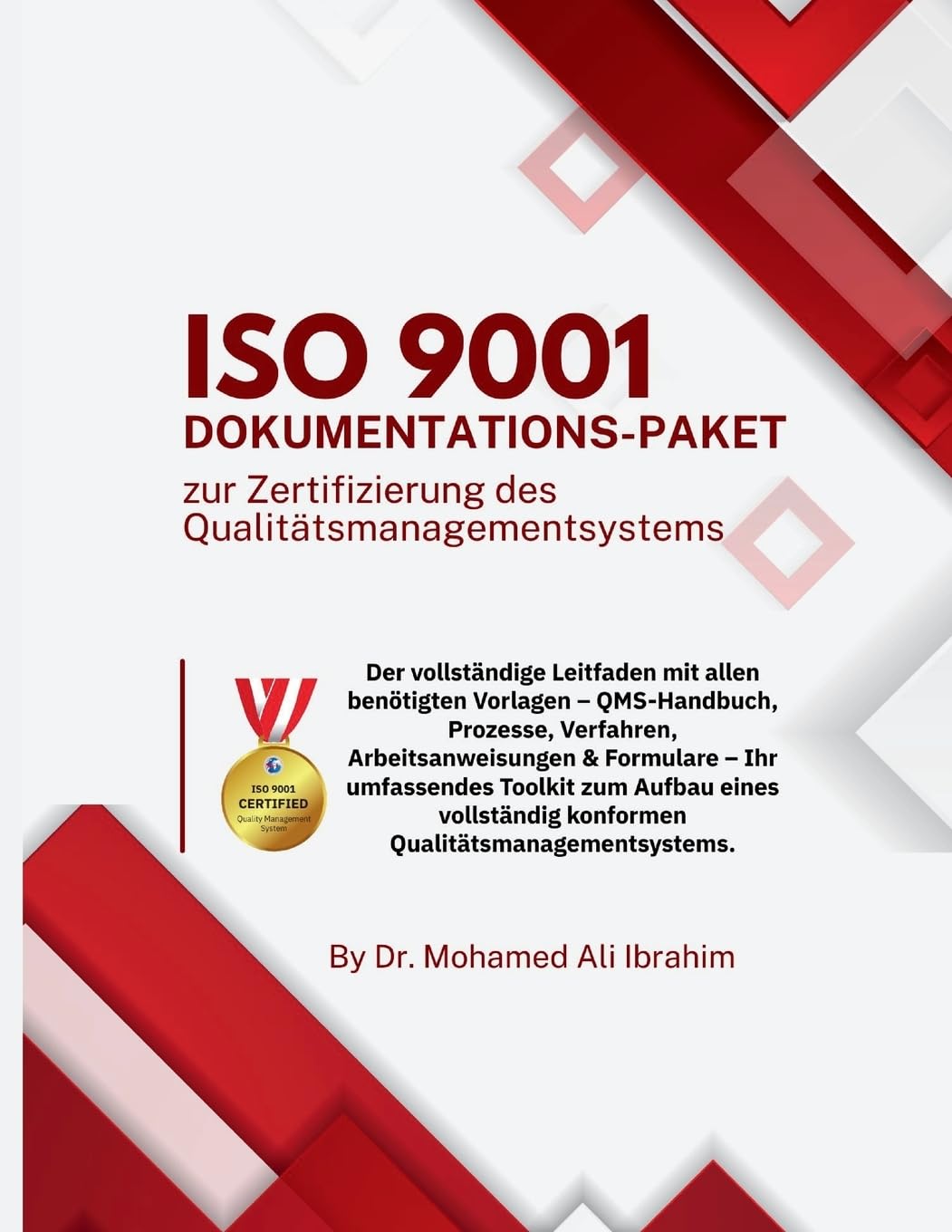 ISO 9001: The Complete Guide with All Templates You Need - QMS Manual, Procedures, Work Instructions & Forms for ISO 9001:2015 Implementation and Certification