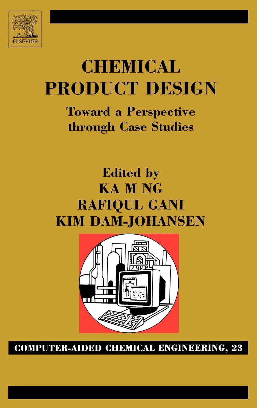Chemical Product Design: Towards a Perspective Through Case Studies livre
