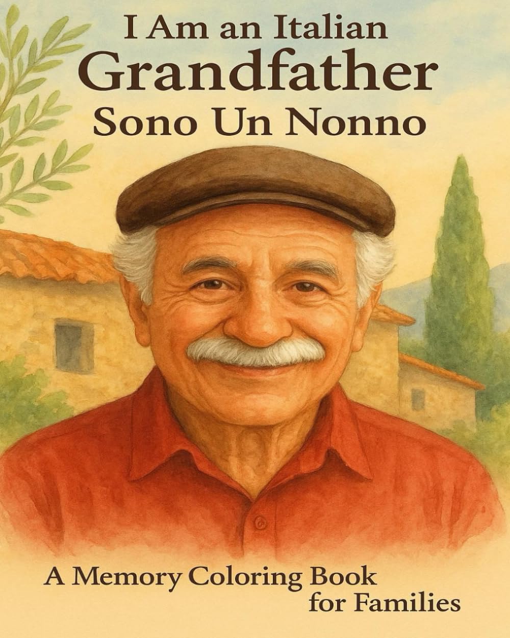 I Am An Italian Grandfather: Sono Un Nonno (I Am Memory Book Series)