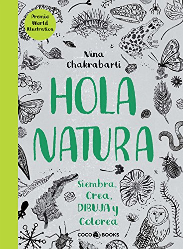 Hola, Natura: Siembra, crea, dibuja y colorea (SIN COLECCION)