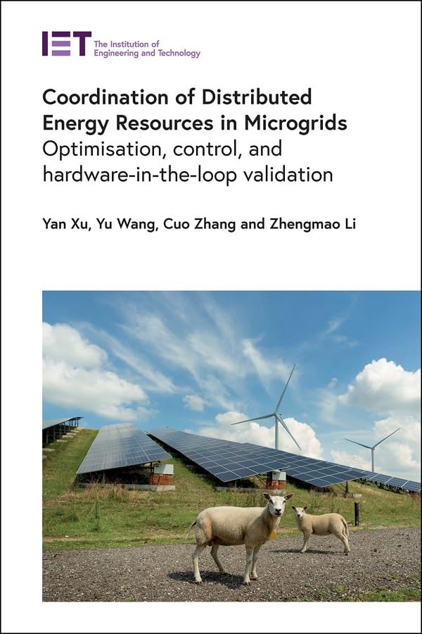 Coordination of Distributed Energy Resources in Microgrids: Optimisation, control, and hardware-in-the-loop validation (Energy Engineering)