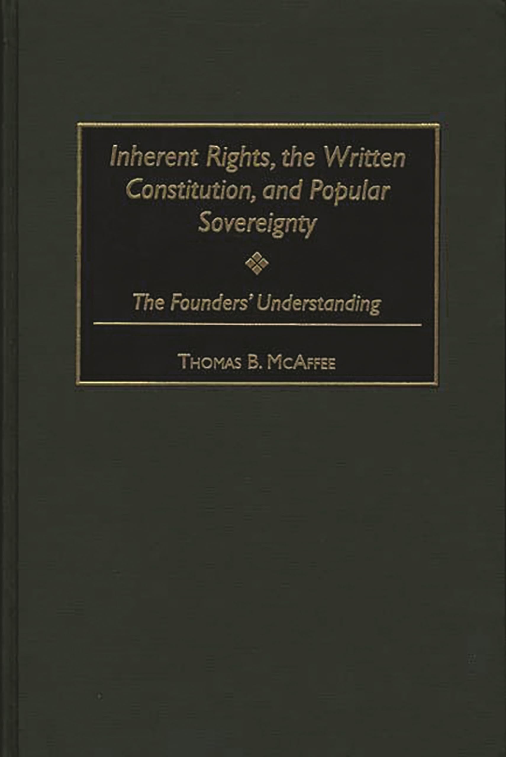 Buy Inherent Rights, the Written Constitution, and Popular Sovereignty: The Founders' Understanding: 95 (Contributions in Legal Studies) — BookShops.in