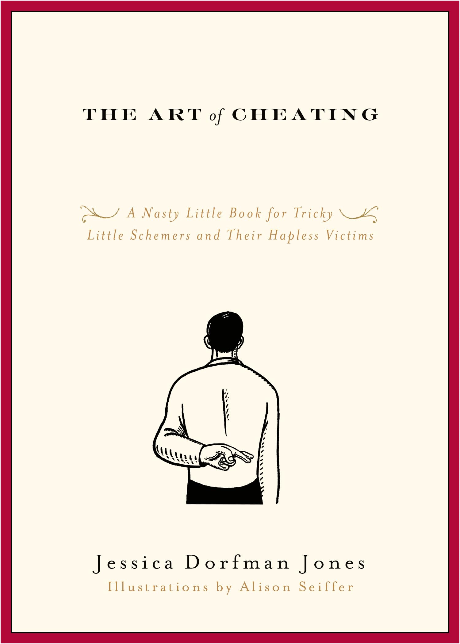The Art of Cheating: A Nasty Little Book for Tr. Jones<|