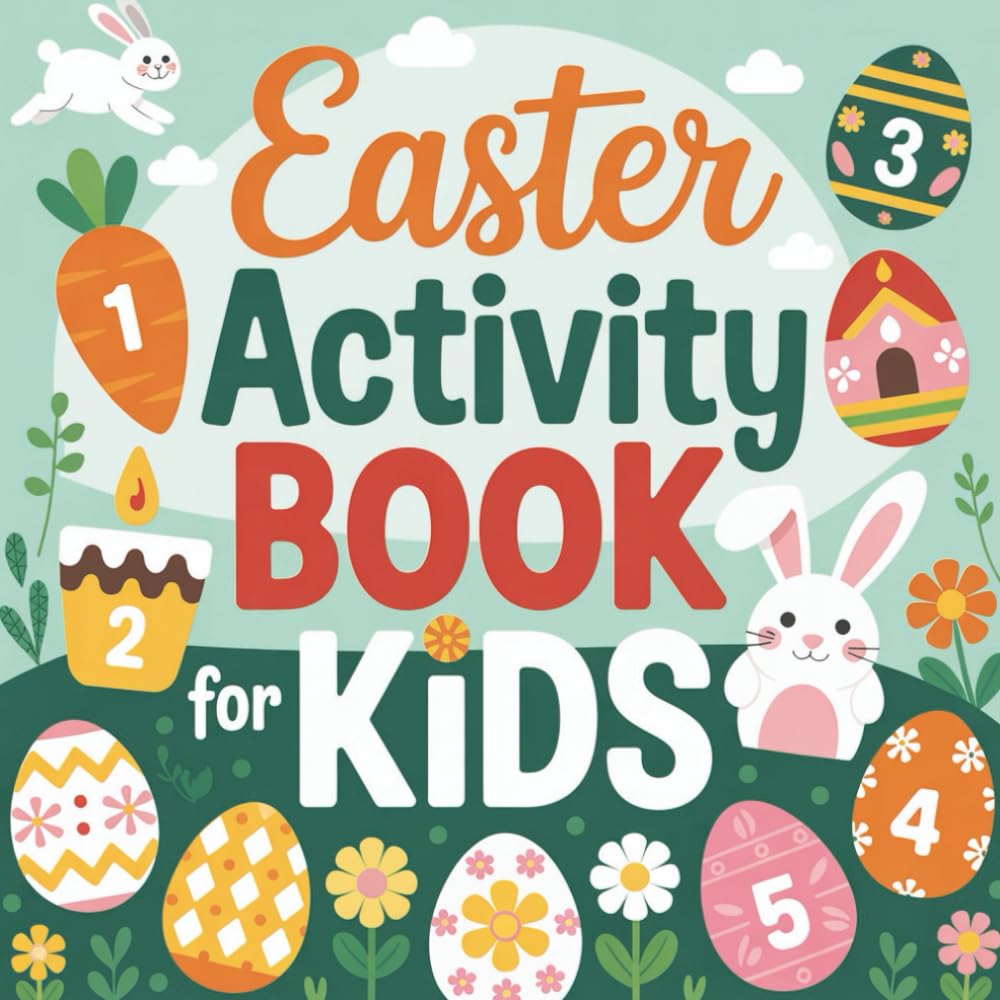 Easter Activity Book For Kids: Fun and Educational Easter Activities Designed to Keep Kids Learning and Entertained