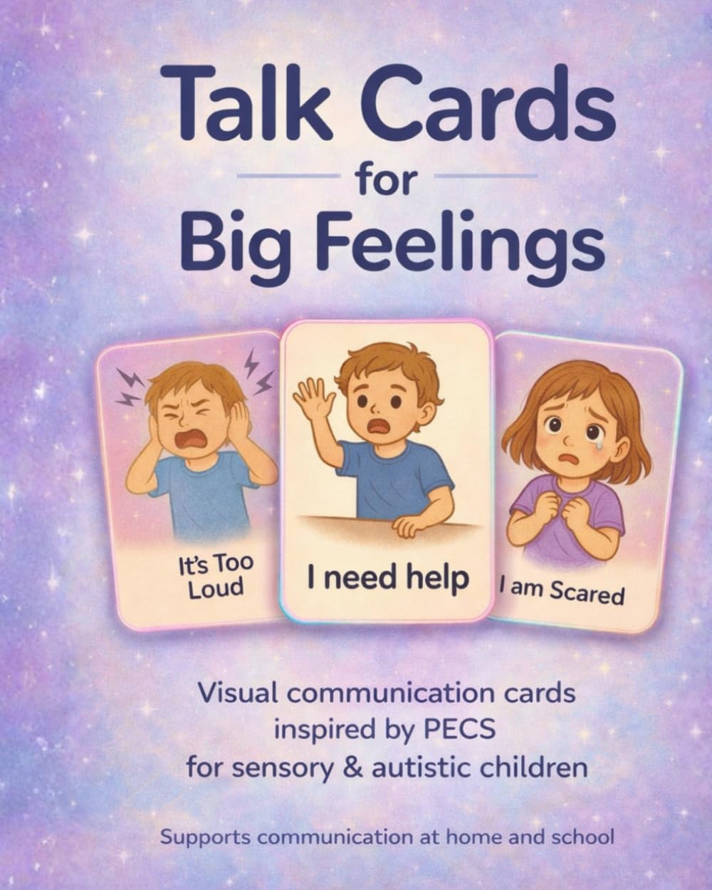 Talk Cards for Big Feelings: A Visual Communication Book to Help Children Express Needs, Emotions & Daily Routines