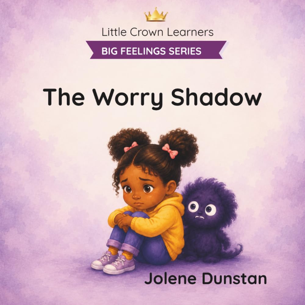 The Worry Shadow: A Gentle Story About Anxiety, Big Feelings, and Courage (Little Crown Learners. Big Feelings Series)