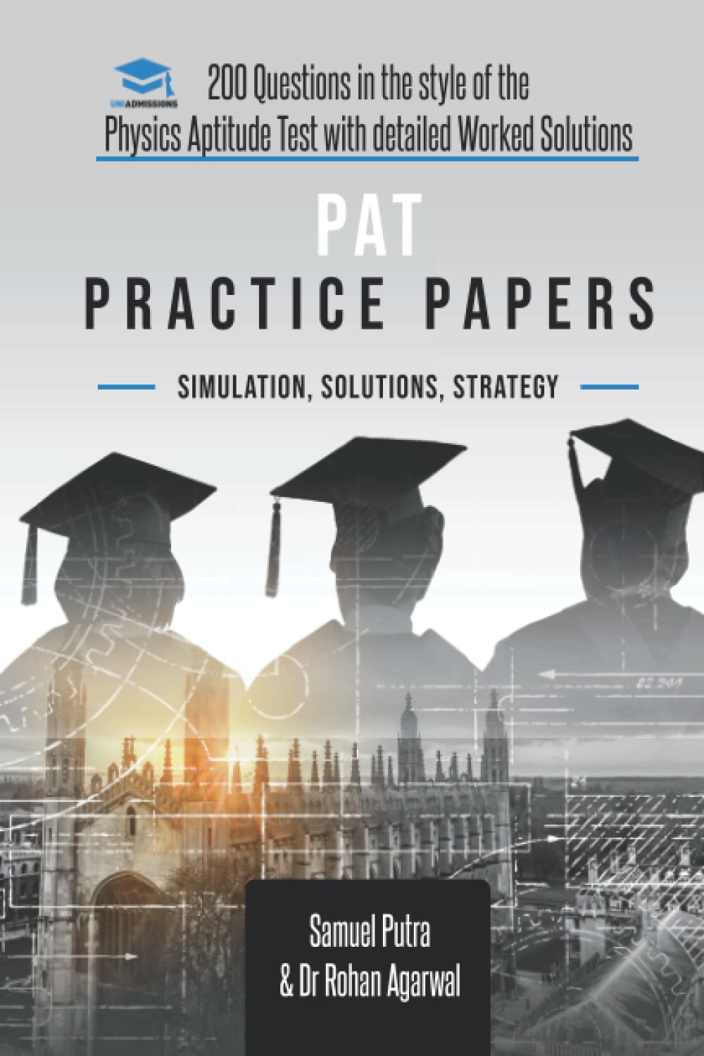 PAT Practice Papers: 200 Questions in the style of the Physics Aptitude Test with Detailed Worked Solutions