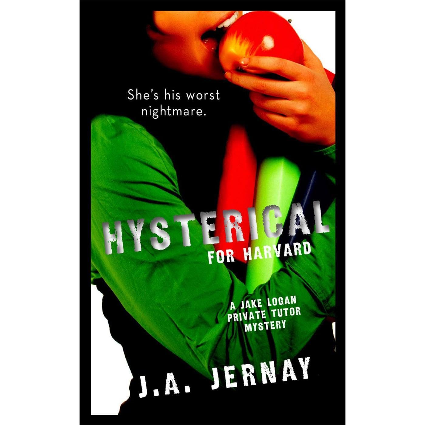 Hysterical For Harvard (A Jake Logan Private Tutor Mystery)