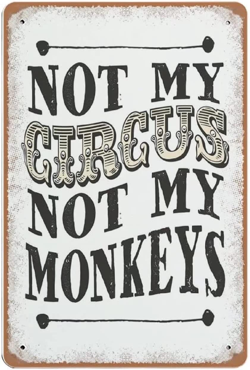 Vintage Aluminium Sign Not My Circus Not My Monkeys Funny Tin Sign Bar Restaurant Cafe Wall Decor Home Decor Art Poster 8x12 Inch