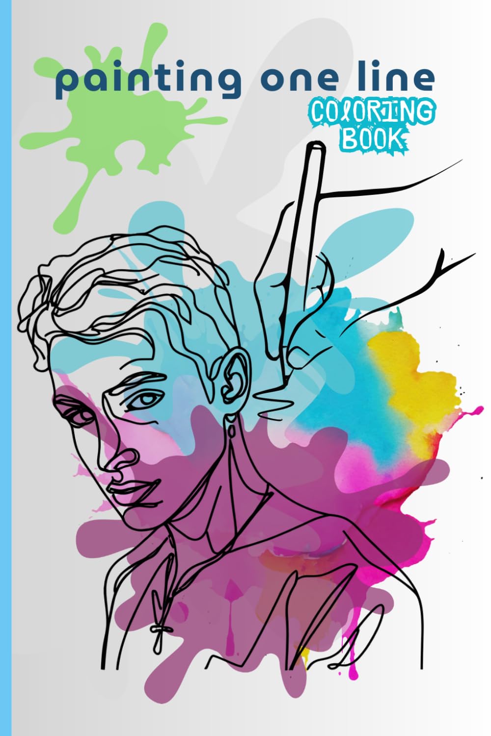 Painting One Line – Coloring Book: Minimalist Continuous Line Art for Relaxation and Creativity: Discover the beauty of simplicity — a unique ... to color, unwind, and express your creativity