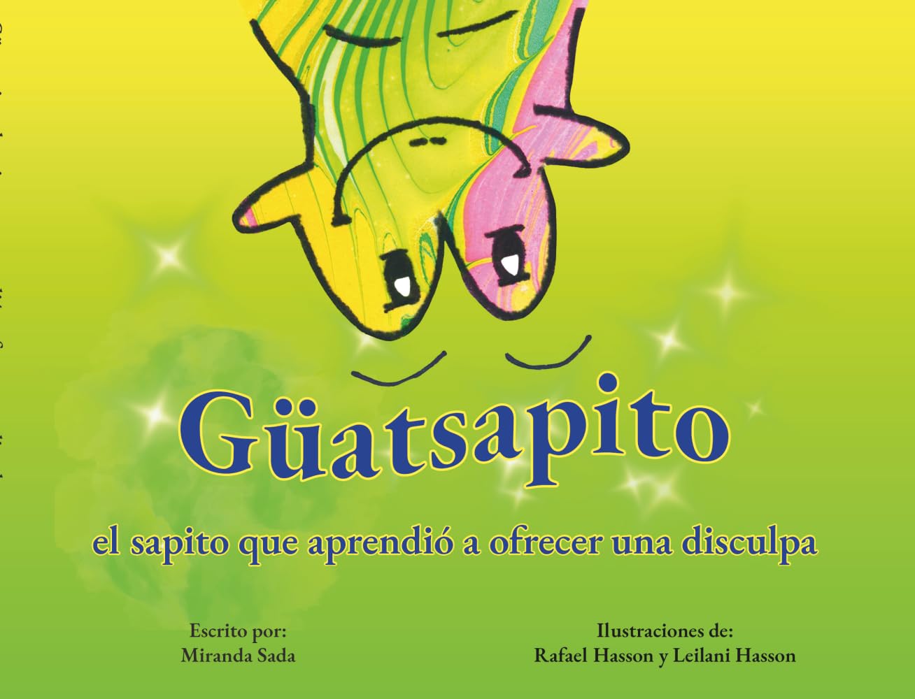 Güatsapito,: El sapito que aprendió a ofrecer una disculpa
