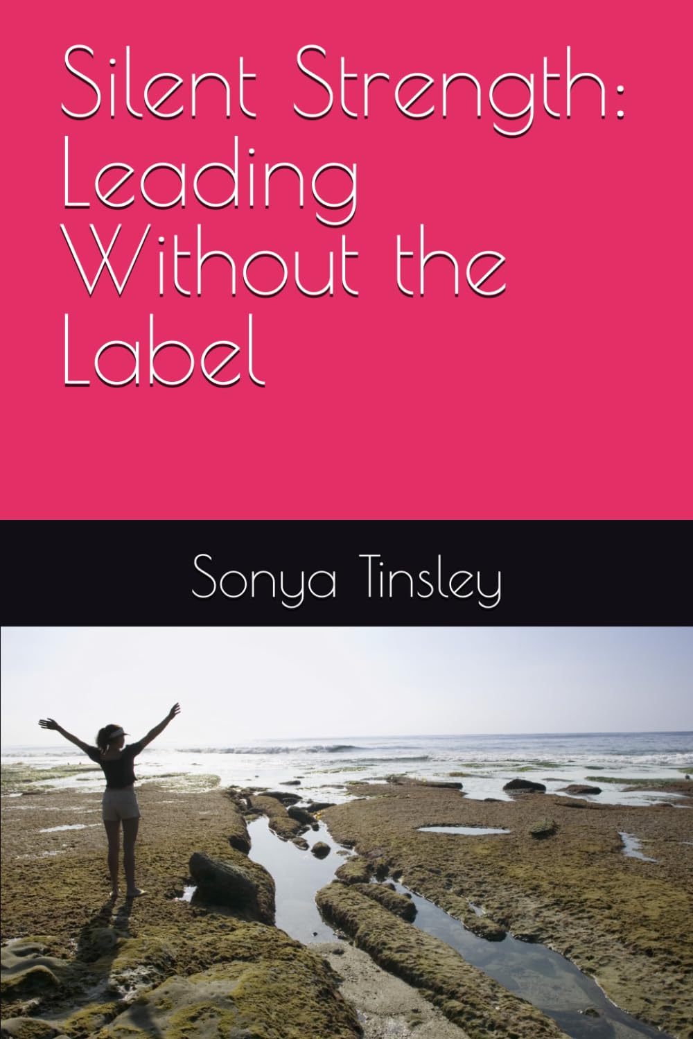 Silent Strength: Leading Without the Label: Finding your why, and leading from where you are.