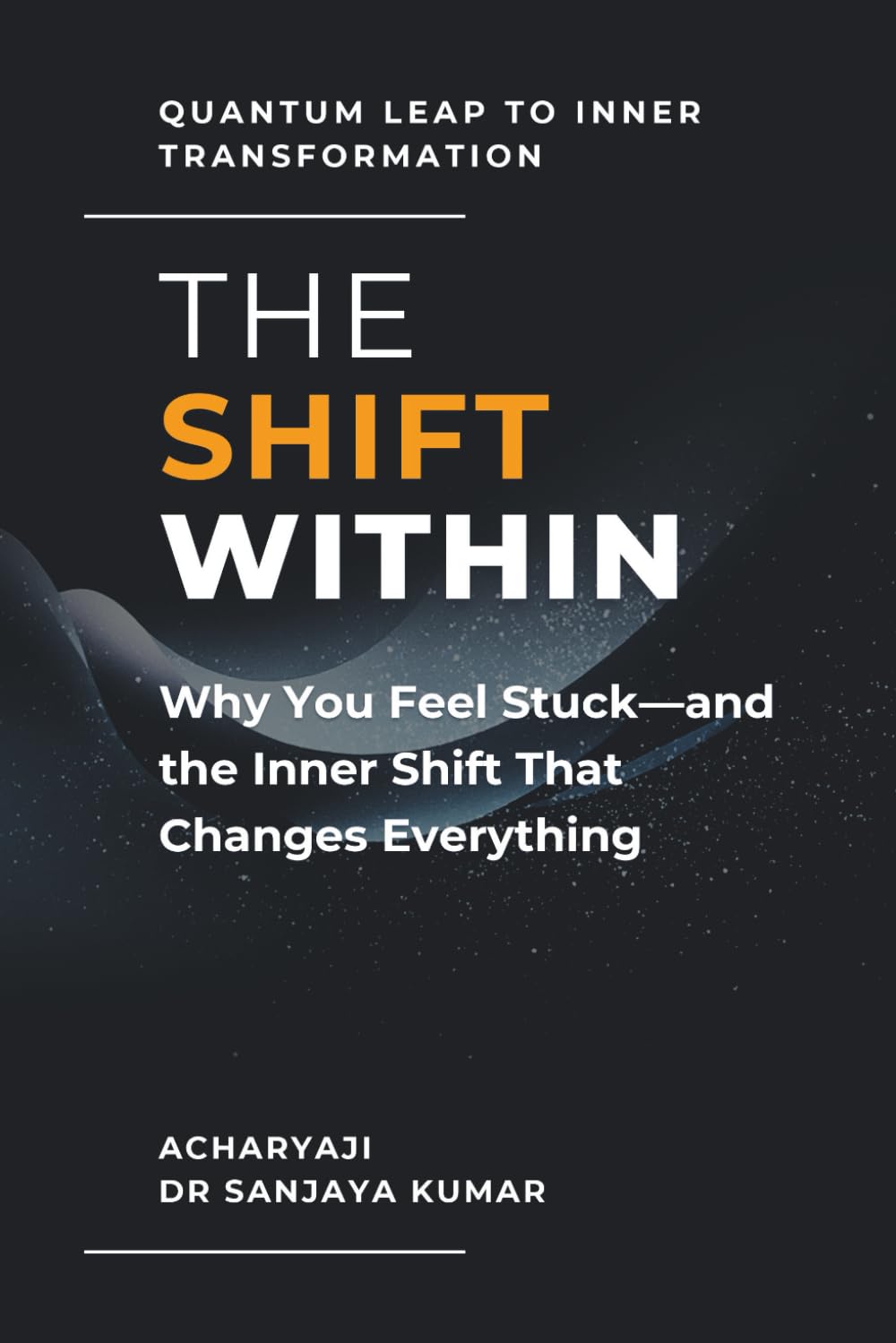 The Shift Within: Why You Feel Stuck—and the Inner Shift That Changes Everything