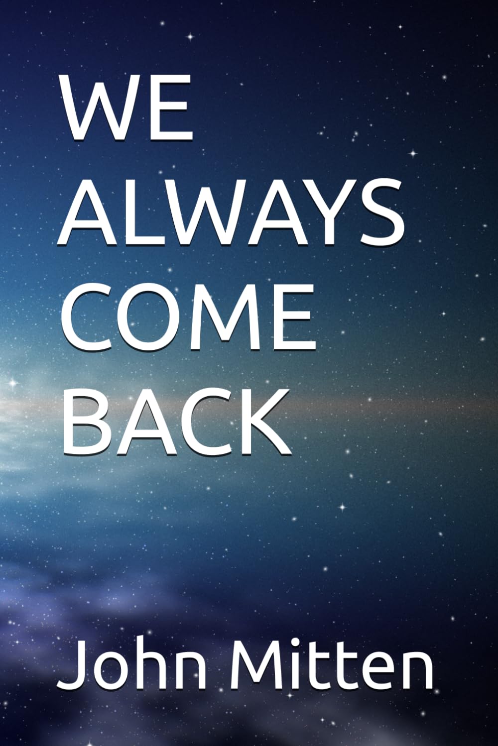 WE ALWAYS COME BACK