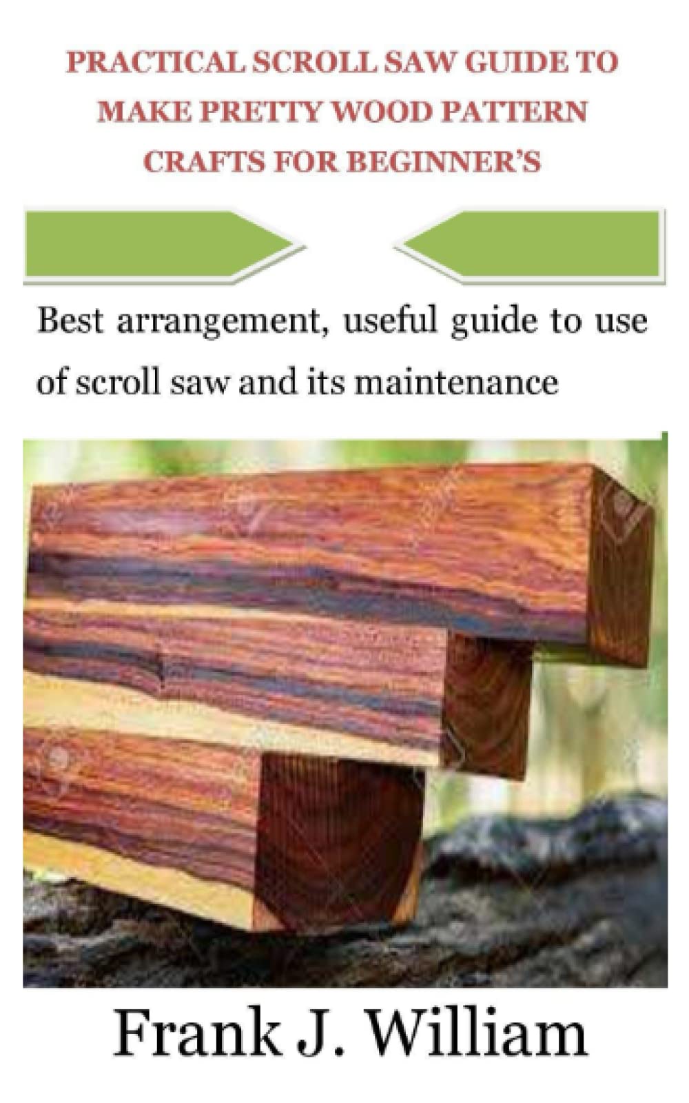 Buy PRACTICAL SCROLL SAW GUIDE TO MAKE PRETTY WOOD PATTERN CRAFTS FOR