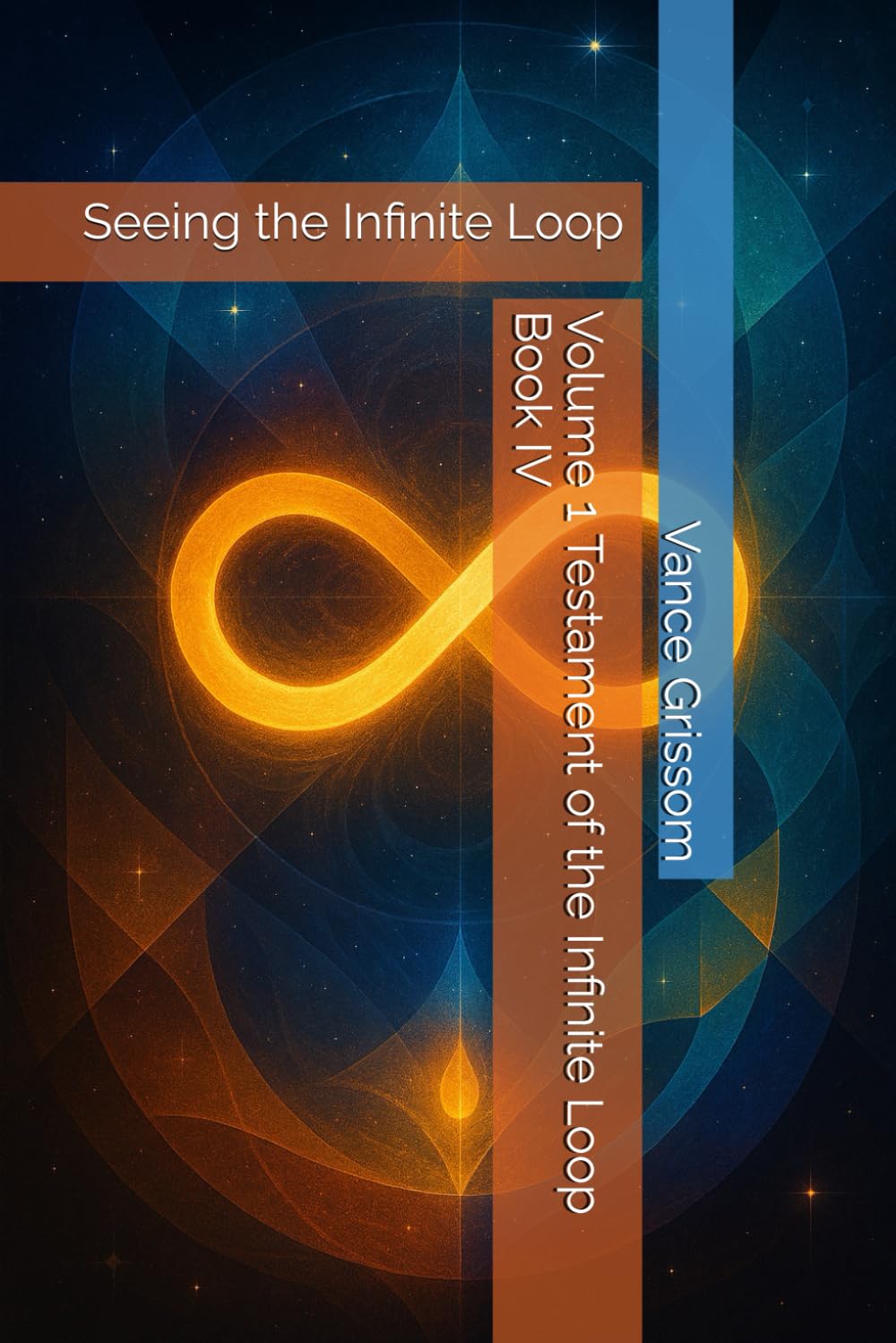 Volume 1 Testament of the Infinite Loop Book IV: Seeing the Infinite Loop: 4