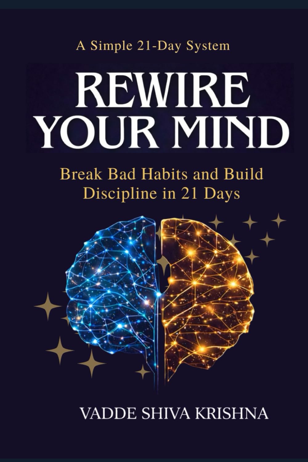 Rewire Your Mind: 21 Days to Build Powerful Habits