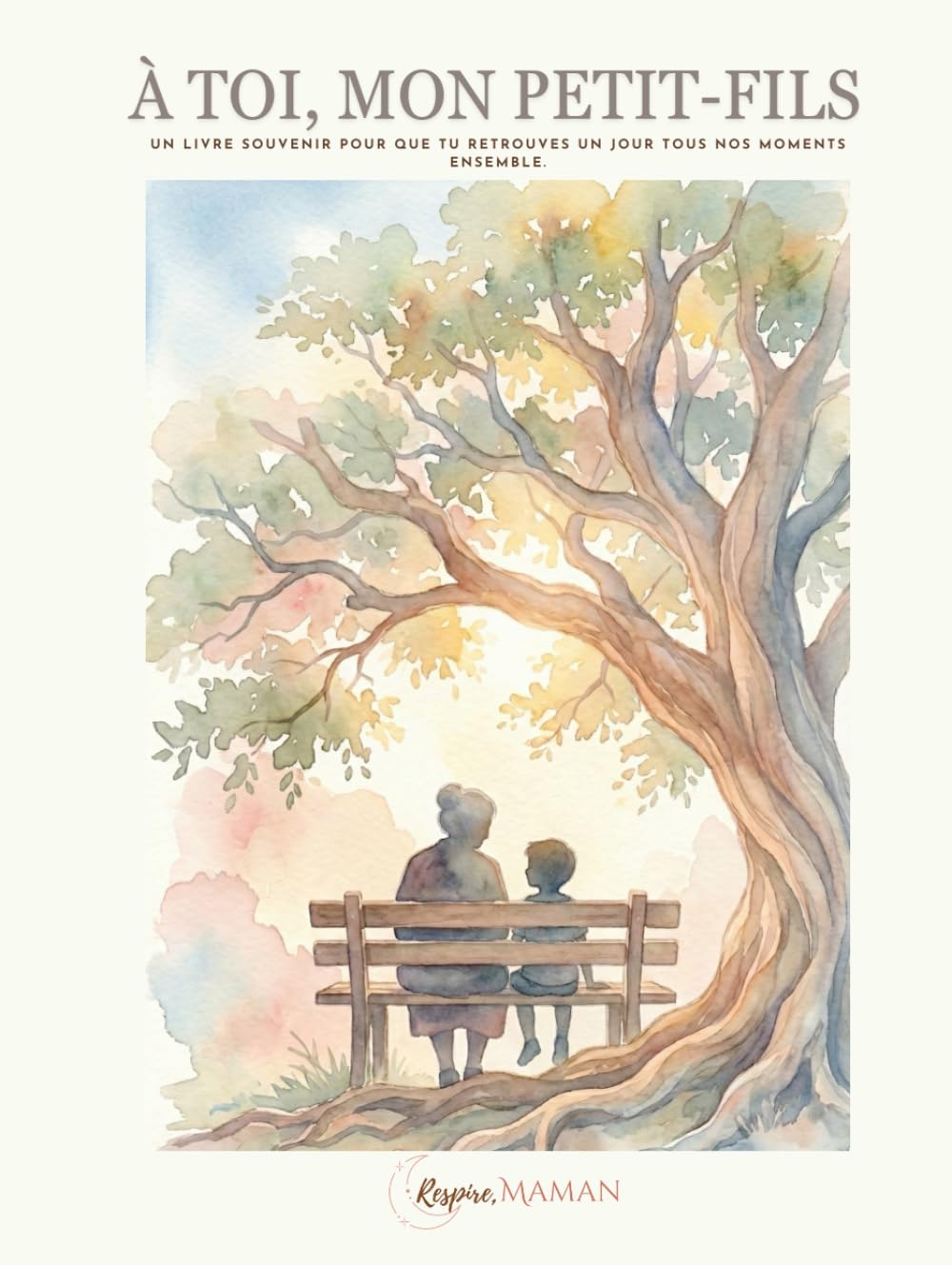 À toi mon petit-fils: Un livre souvenir pour que tu retrouve un jour tous nos moments ensemble.