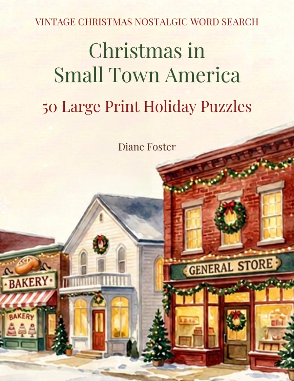 Vintage Christmas — Nostalgic Large Print Word Search: Nostalgic Large Print Puzzles for Seniors & Adults — Volume 4: Christmas in Small Town America