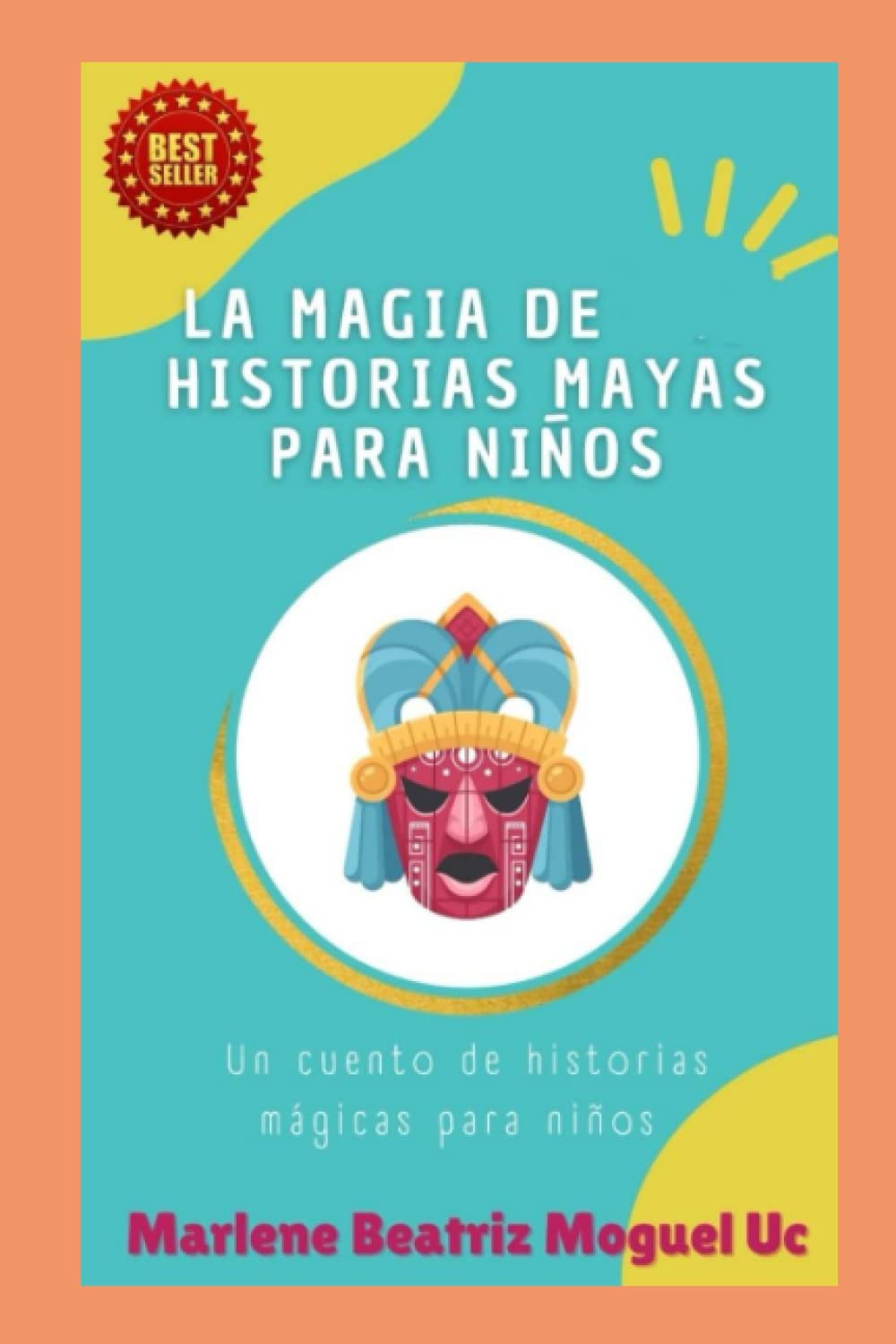 La Magia de Historias Mayas para Niños: Un Cuento de Historias Mágicas para niños