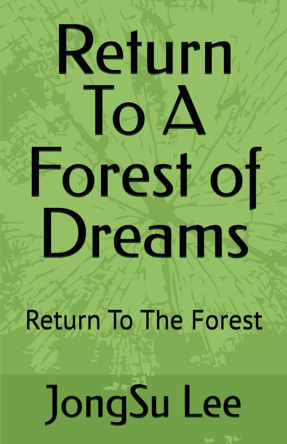 Return To A Forest of Dreams: Return To The Forest (Forest Saga)