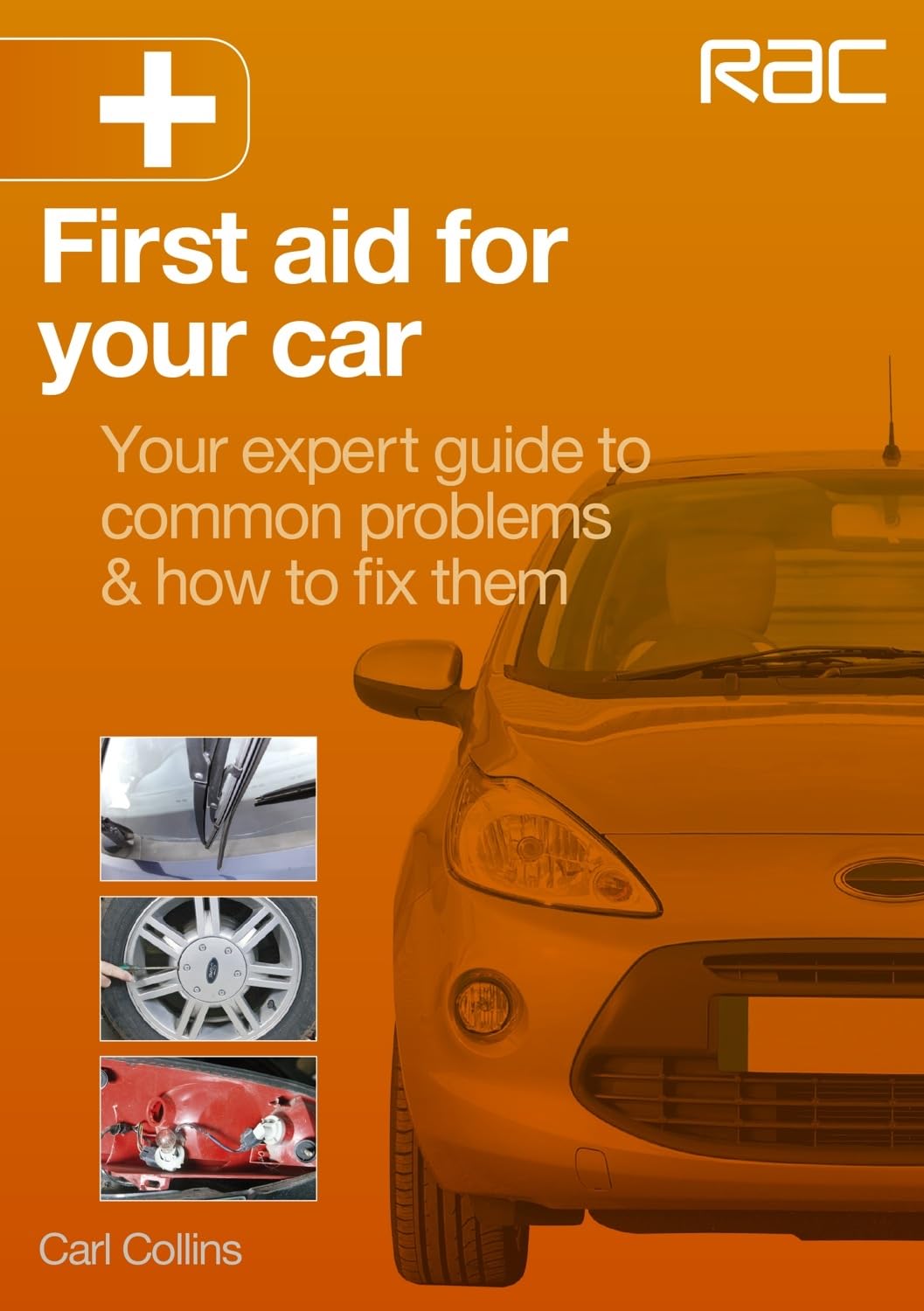 First aid for your car: - Your expert guide to common problems & how to fix them (RAC Handbook)