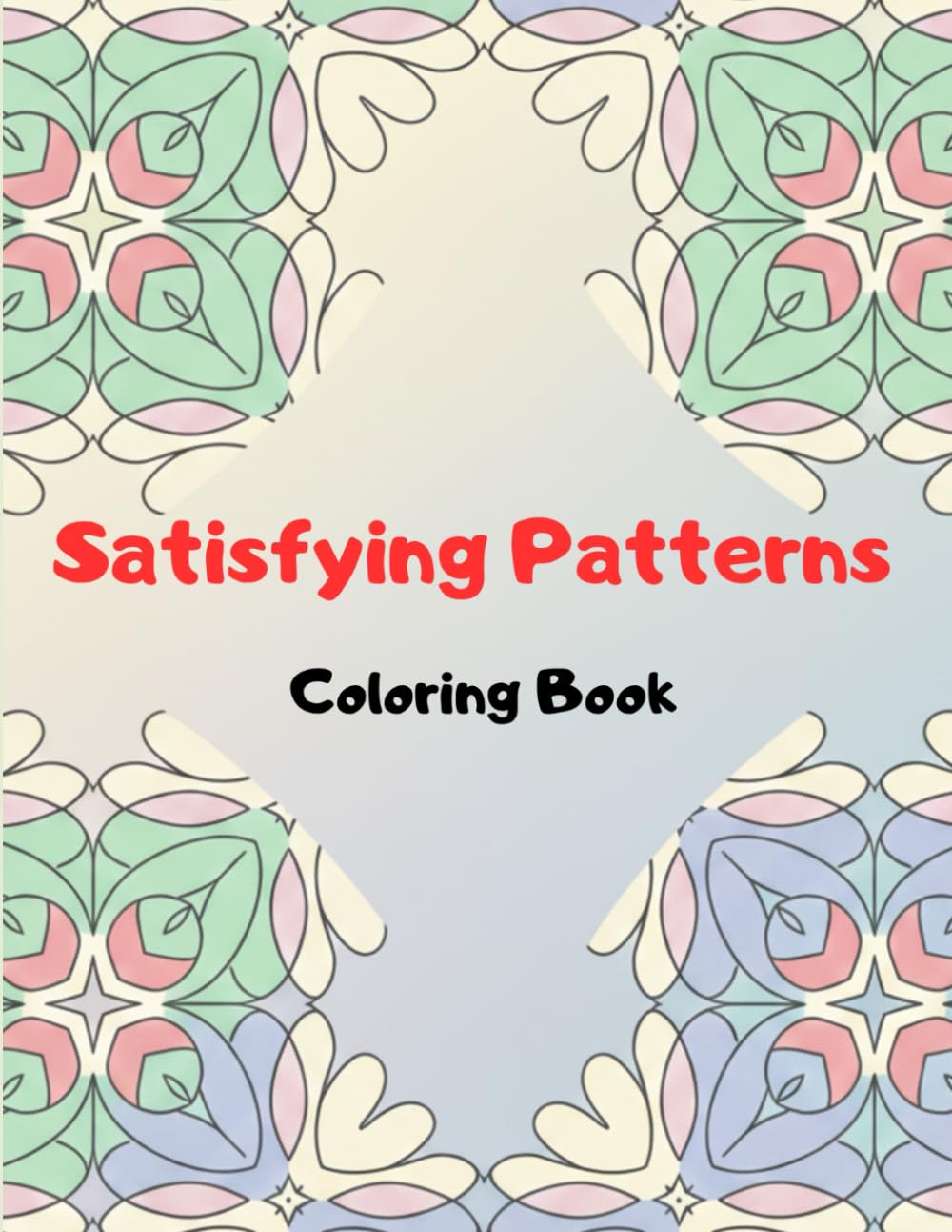 Satisfying Patterns Coloring Book: Relaxing Geometric Designs, Mesmerizing Shapes & Stress-Relief Line Art