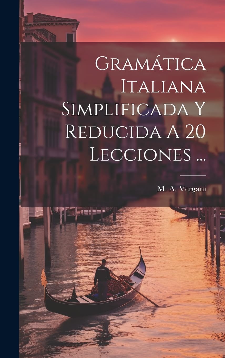Gramática Italiana Simplificada Y Reducida A 20 Lecciones ...