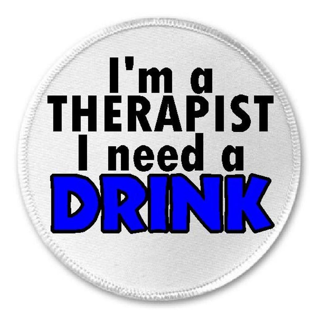 Therapist Need A Drink - 3