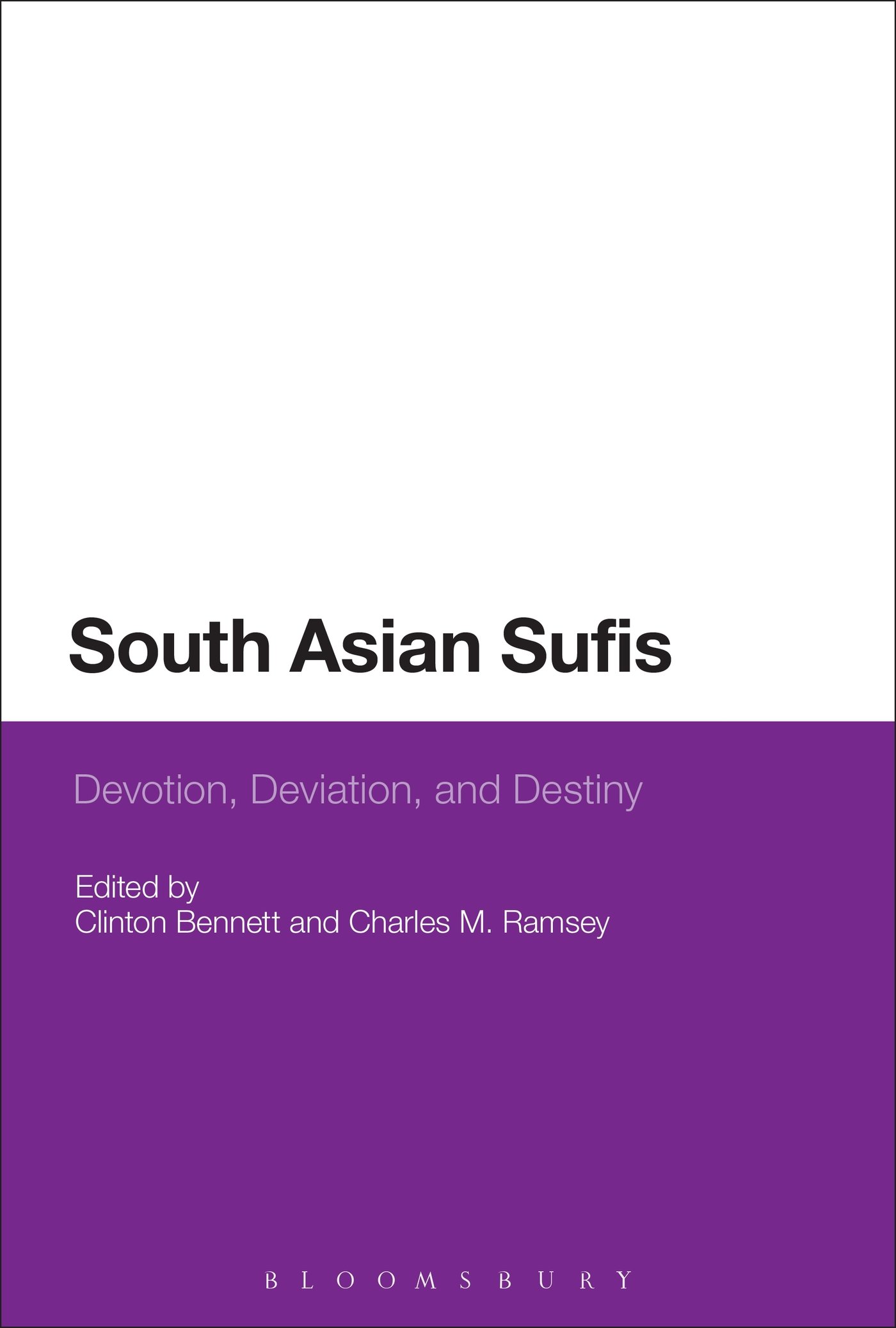 South Asian Sufis: Devotion, Deviation, And Destiny