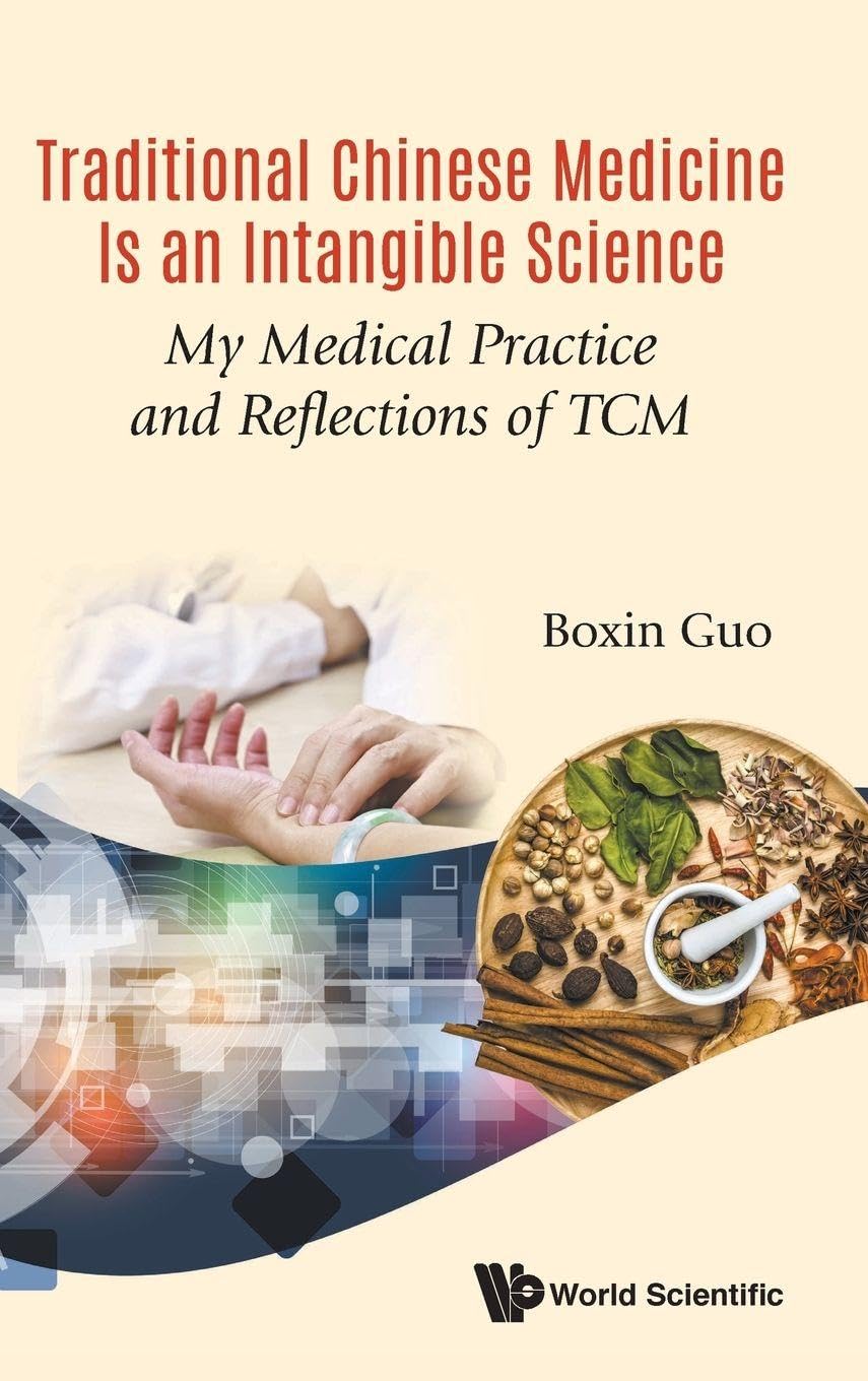 Buy Traditional Chinese Medicine Is An Intangible Science: My Medical Practice And Reflections Of Tcm — BookShops.in