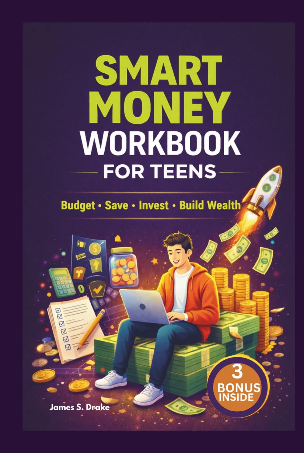 Smart Money Workbook for Teens: Simple Budgeting, Saving and Smart Spending Lessons to Help Teens Build Strong Financial Habits.