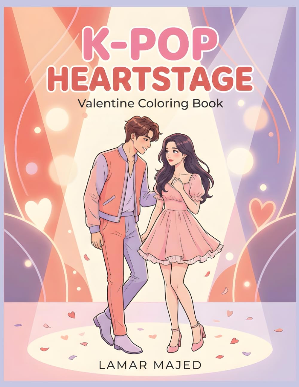 K-POP HEARTSTAGE Coloring Book Valentine Love, Idol Romance & Stage Moments: 100 Romantic Anime Line Art Coloring Pages for Adult K-Pop Fans