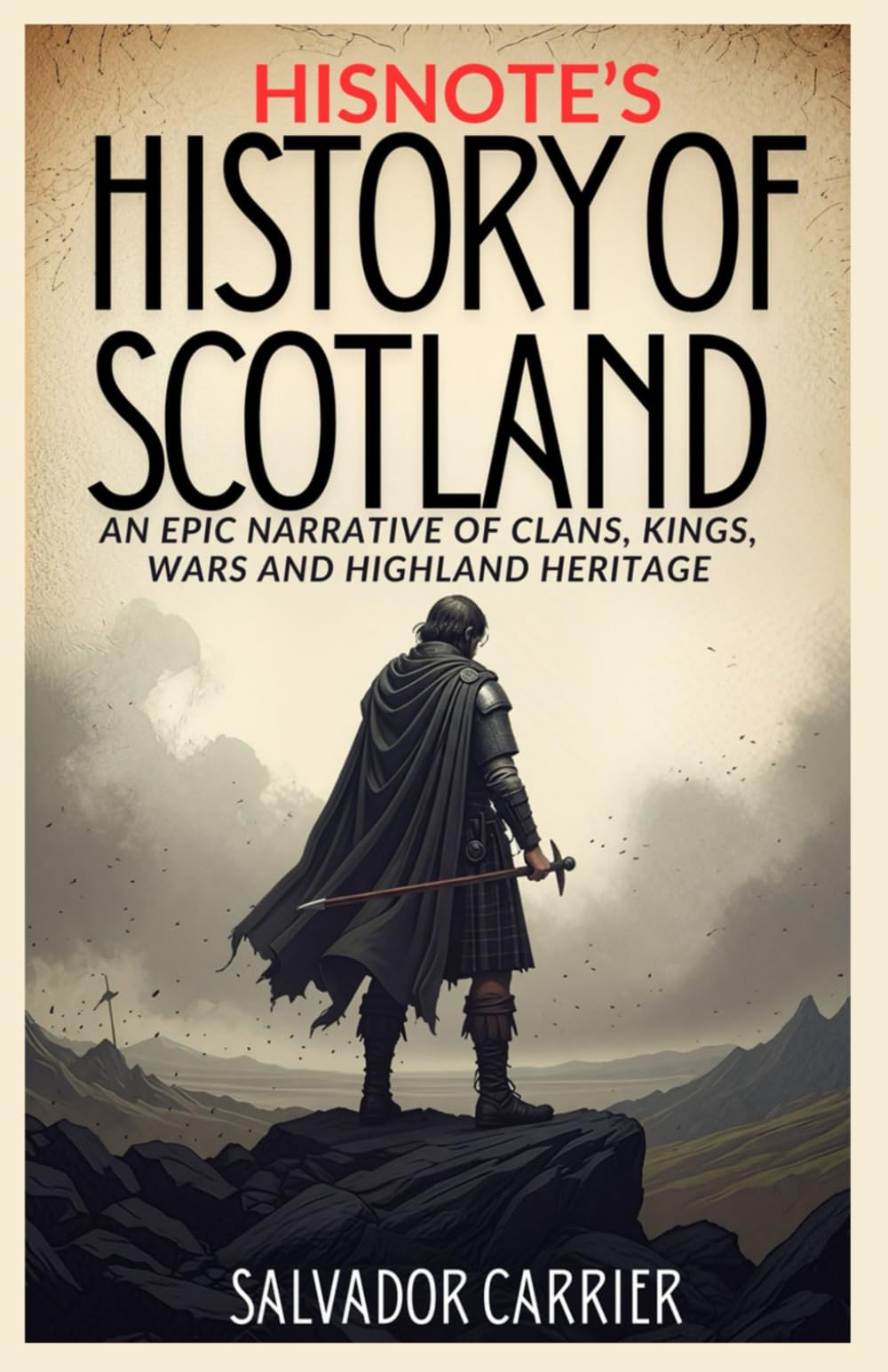 HisNote’s History of Scotland: An Epic Narrative Of Clans, Kings, Wars And Highland Heritage