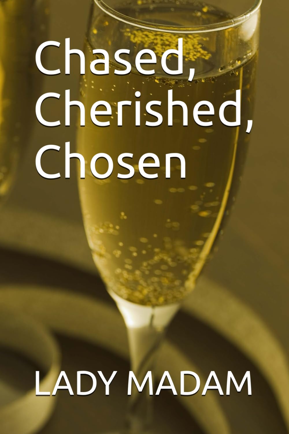 Chased, Cherished, Chosen