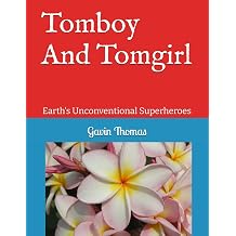 Tomboy And Tomgirl Earths Unconventional Superheroes