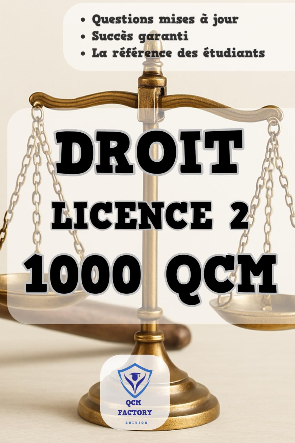 L2 Droit: 1 000 QCM d'Entraînement Corrigés : Maîtrisez les fondamentaux de Licence 2 en Droit et préparez-vous efficacement aux Examens