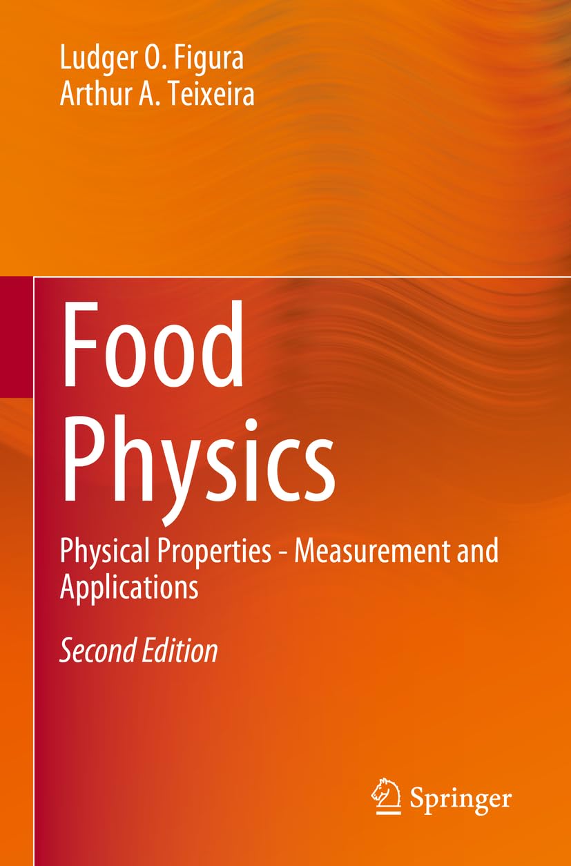 Food Physics: Physical Properties - Measurement and Applications