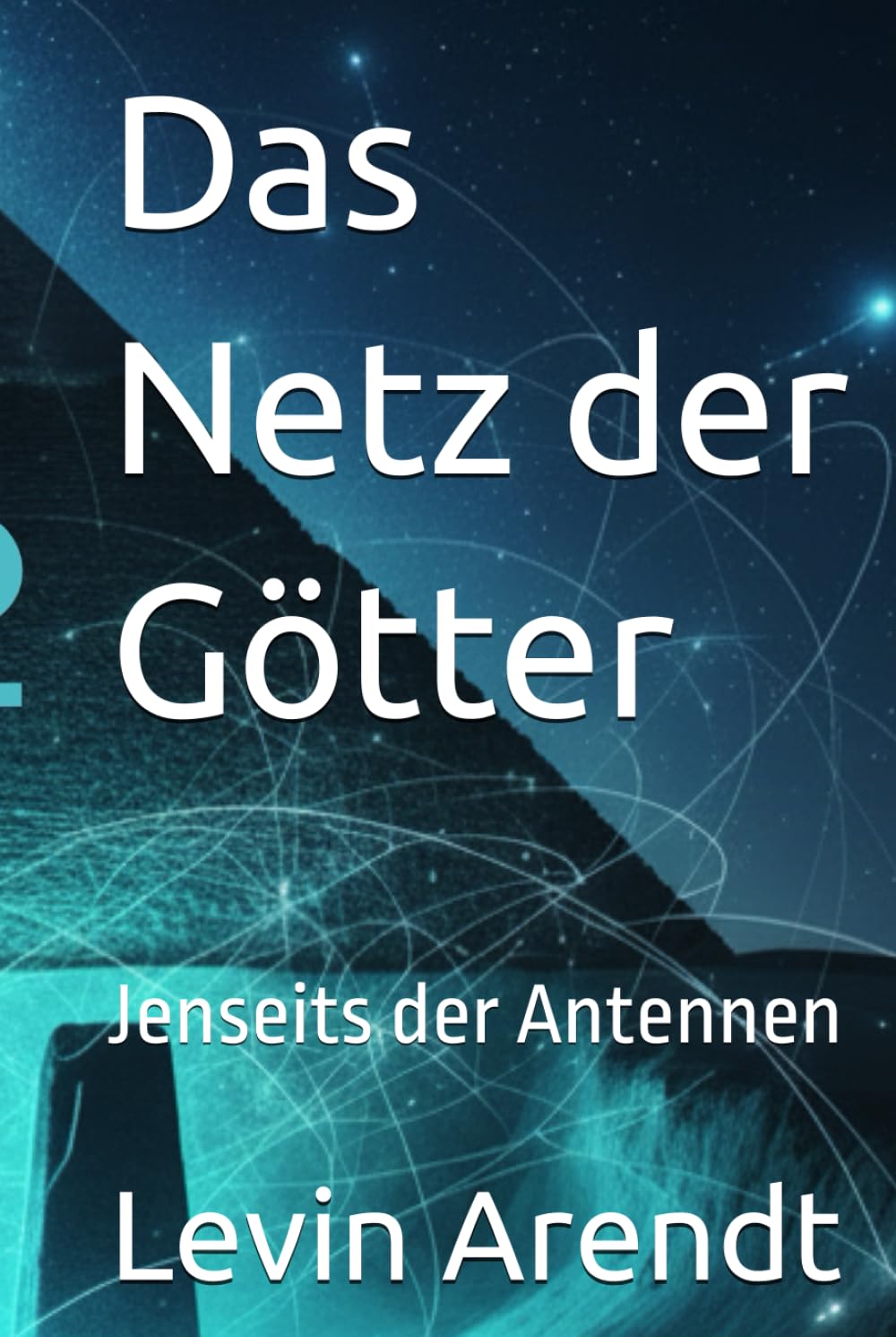 Das Netz der Götter: Jenseits der Antennen