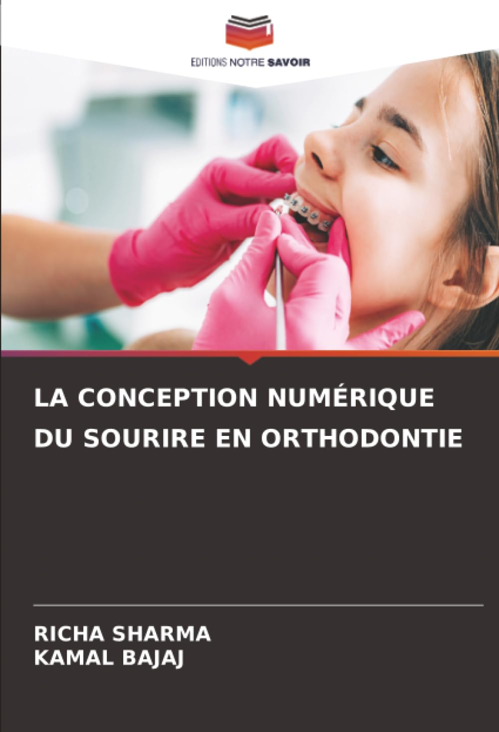LA CONCEPTION NUMÉRIQUE DU SOURIRE EN ORTHODONTIE