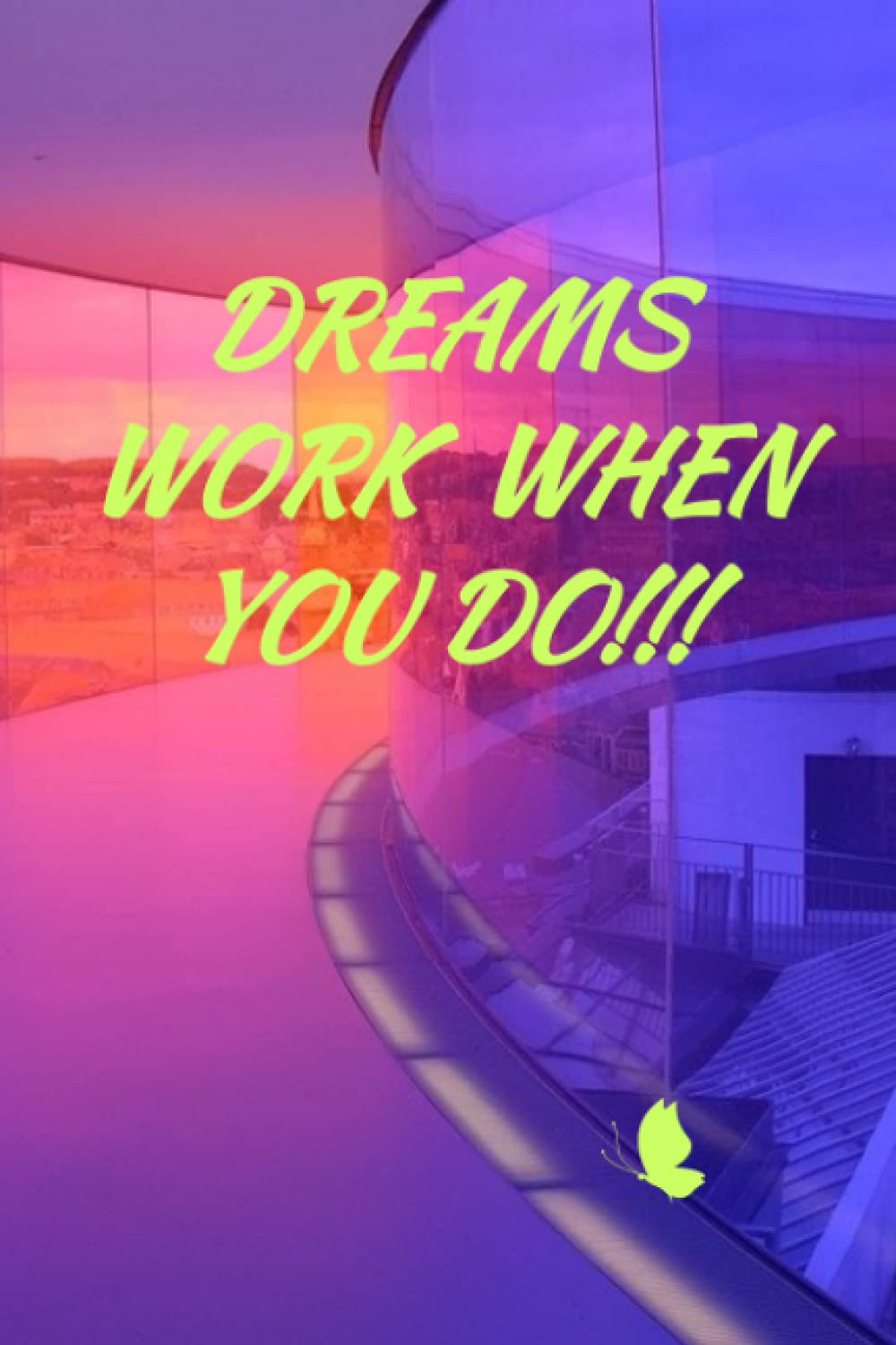 DREAMS WORK WHEN YOU DO: Project Planner