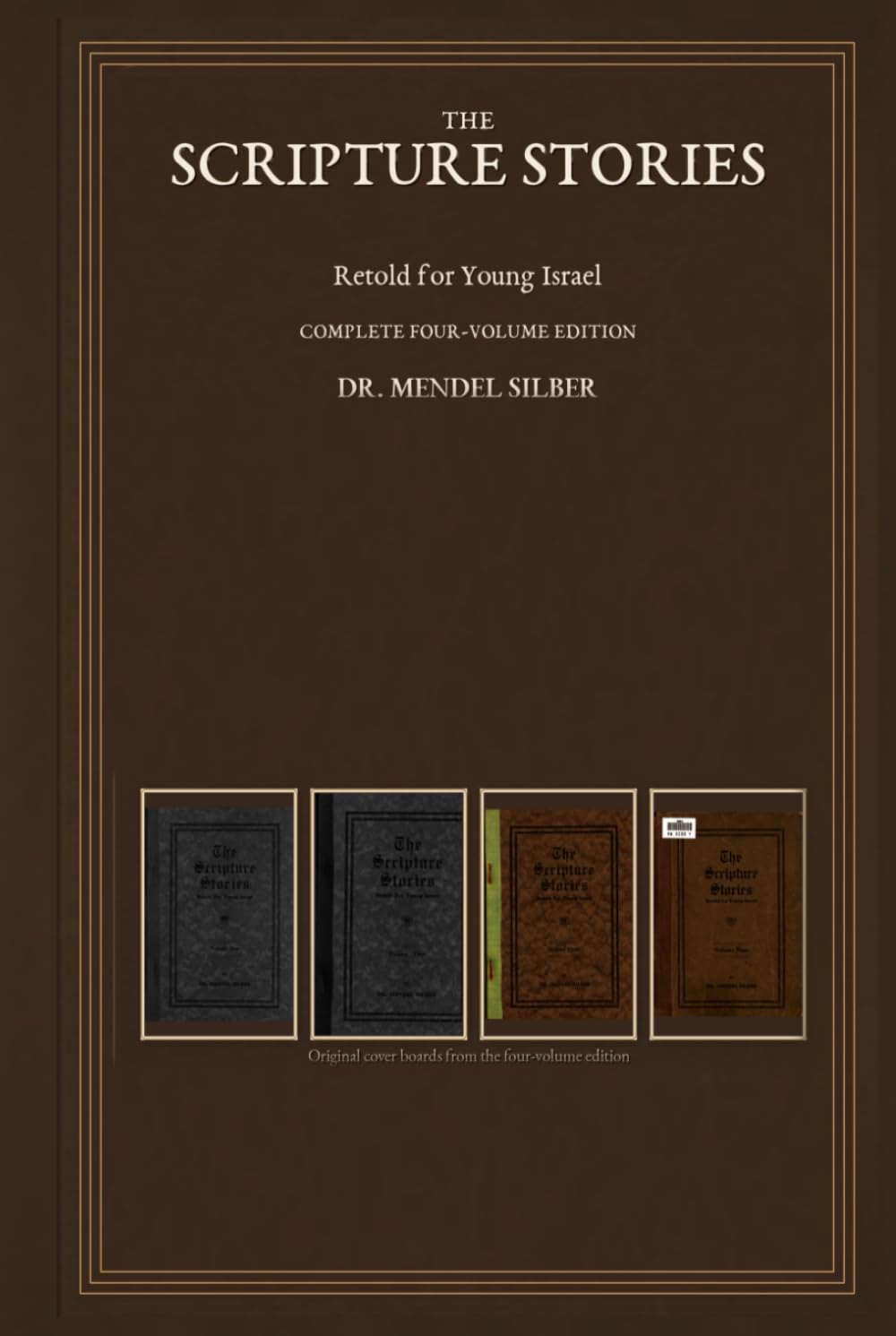 The Scripture Stories Retold for Young Israel: Volumes 1-4