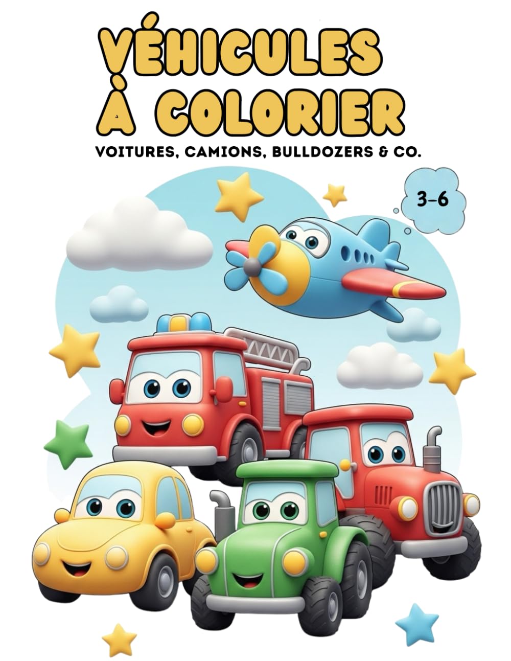 Le Grand Livre de Véhicules à Colorier pour Enfants 3–6 Ans : Voitures, Camions, Tracteurs, Pelleteuses & Avions !: 50 Grands Dessins Faciles à ... Épaisses – Des Heures de Fun Garanties !